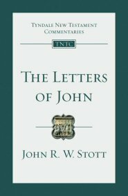 The Letters of John (Tyndale New Testament Commentaries | TNTC)