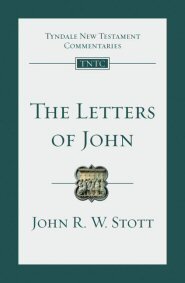 The Letters of John (Tyndale New Testament Commentaries | TNTC)