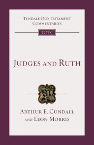 Judges and Ruth (Tyndale Old Testament Commentaries | TOTC)