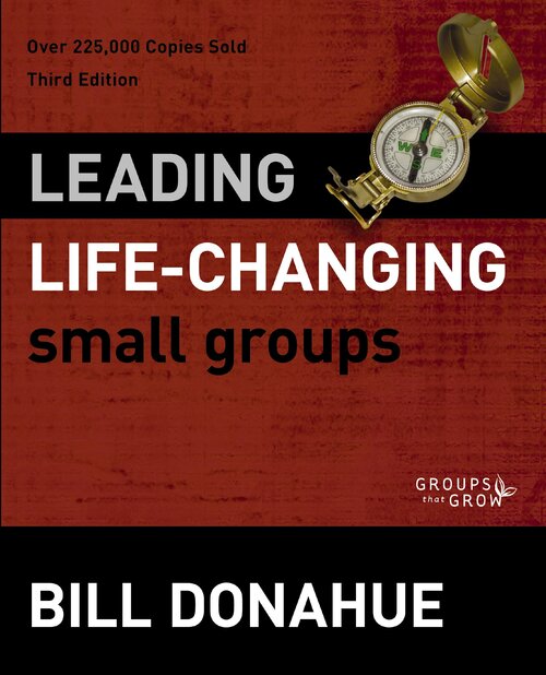 Leading Life-Changing Small Groups: Groups that Grow