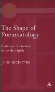 The Shape of Pneumatology: Studies in the Doctrine of the Holy Spirit
