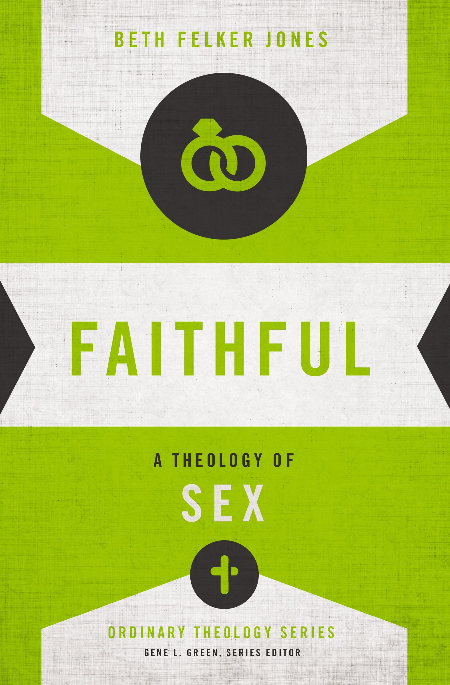 Faithful A Theology Of Sex Logos Bible Software 3684