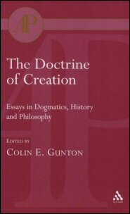The Doctrine of Creation: Essays in Dogmatics, History and Philosophy
