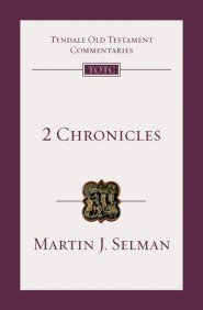 2 Chronicles (Tyndale Old Testament Commentaries | TOTC)