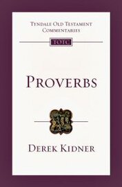 Proverbs (Tyndale Old Testament Commentaries | TOTC)