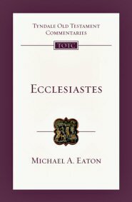 Ecclesiastes (Tyndale Old Testament Commentaries | TOTC)