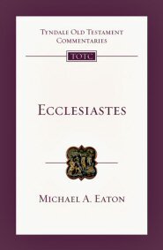 Ecclesiastes (Tyndale Old Testament Commentaries | TOTC)