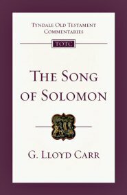 Song of Solomon (Tyndale Old Testament Commentaries | TOTC)