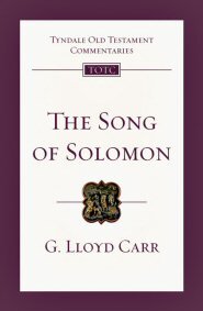 Song of Solomon (Tyndale Old Testament Commentaries | TOTC)