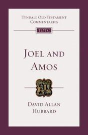 Joel and Amos (Tyndale Old Testament Commentaries | TOTC)