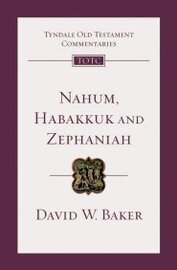 Nahum, Habakkuk and Zephaniah (Tyndale Old Testament Commentaries | TOTC)
