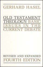 Old Testament Theology: Basic Issues in the Current Debate