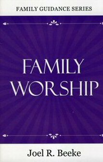 Family Worship, 2nd ed. (Family Guidance Series)