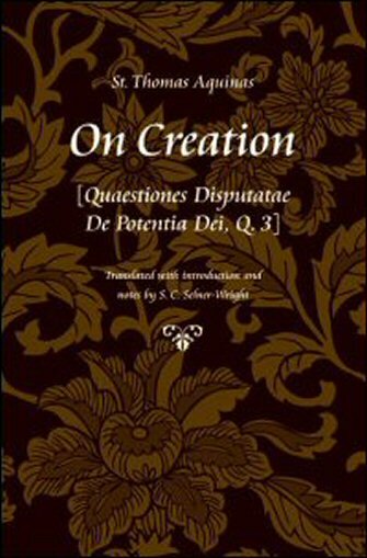 On Creation [Quaestiones Disputatae de Potentia Dei, Q. 3]