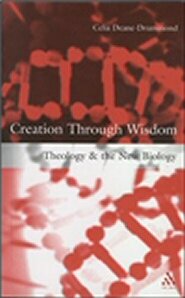 Creation through Wisdom: Theology and the New Biology