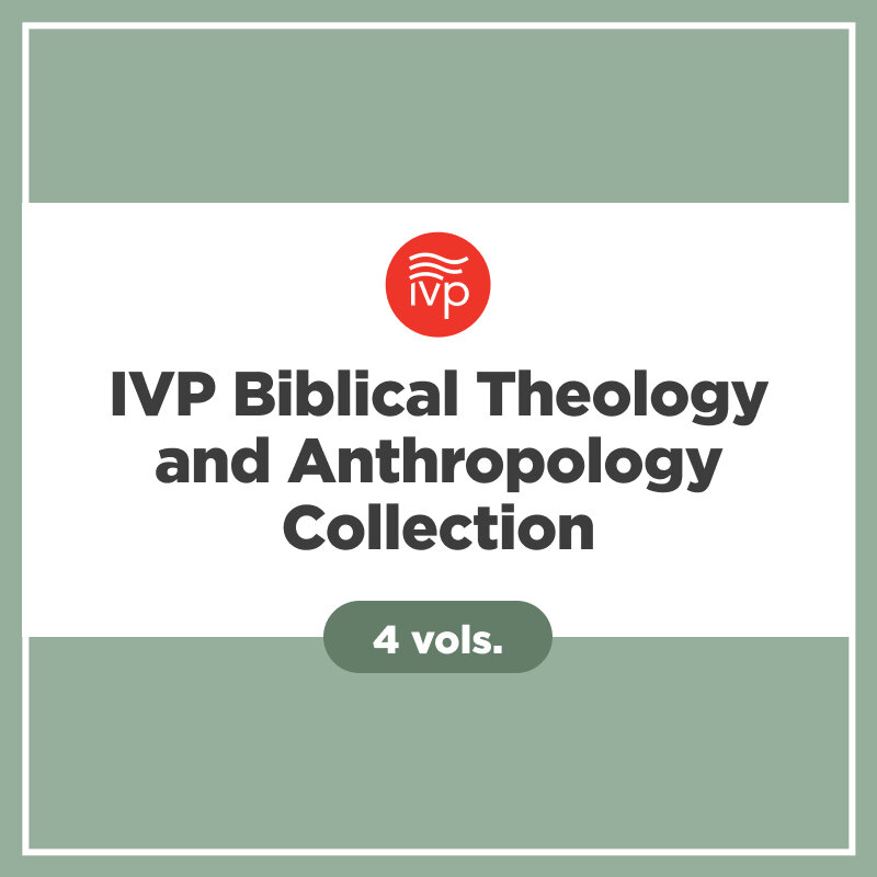 IVP Biblical Theology and Anthropology Collection (4 vols.)