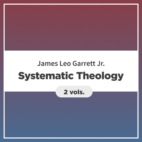 Systematic Theology (2 vols.)