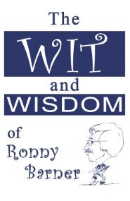 The Wit and Wisdom of Ronny Barner