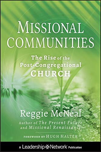 Missional Communities: The Rise of the Post-Congregational Church
