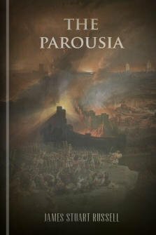 The Parousia: A Critical Inquiry into the New Testament Doctrine of Our Lord’s Second Coming