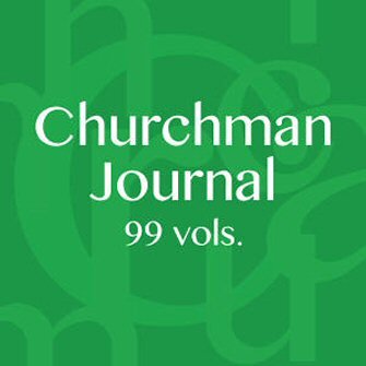 Churchman Journal (99 vols.) (1886–2012)