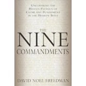 The Nine Commandments: Uncovering a Hidden Pattern of Crime and Punishment in the Hebrew Bible