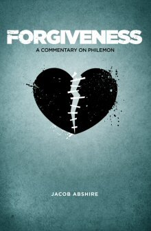 Forgiveness: A Commentary on Philemon