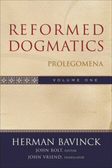 Reformed Dogmatics, Vol. 1: The Prolegomena
