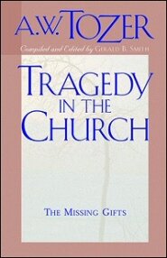 Tragedy in the Church: The Missing Gifts