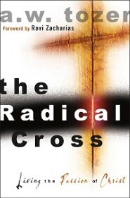 The Radical Cross: Living the Passion of Christ