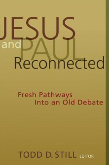 Jesus and Paul Reconnected: Fresh Pathways into an Old Debate
