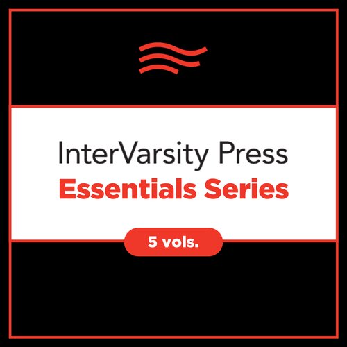 IVP Essentials Series (5 vols.)