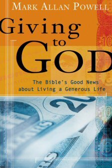 Giving to God: The Bible’s Good News about Living a Generous Life