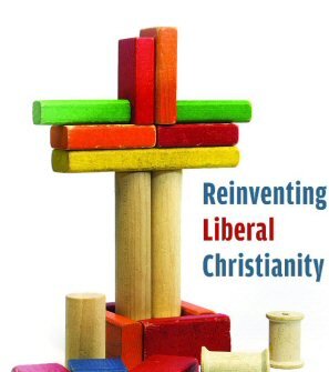 Reinventing Liberal Christianity