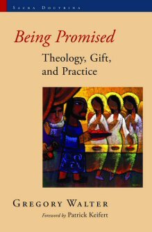 Being Promised: Theology, Gift, and Practice