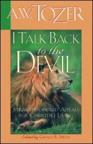I Talk Back to the Devil: The Fighting Fervor of the Victorious Christian