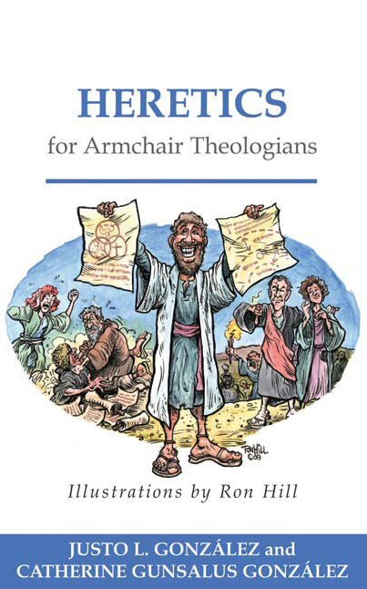 Heretics for Armchair Theologians