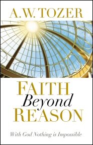 Faith Beyond Reason: With God Nothing is Impossible