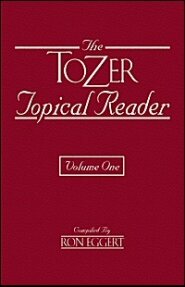 The Tozer Topical Reader—Volumes 1 & 2