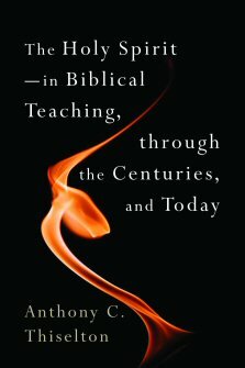 The Holy Spirit—In Biblical Teaching, through the Centuries, and Today