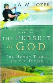 The Pursuit of God: The Human Thirst for the Divine