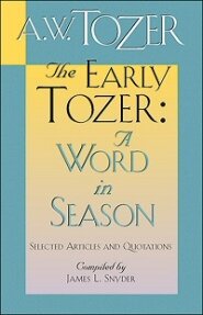 The Early Tozer: A Word in Season