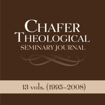 Chafer Theological Seminary Journal  (1995–2006, 2008) (13 vols.)