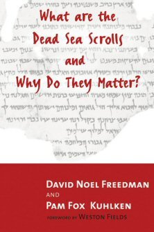 What are the Dead Sea Scrolls and Why Do They Matter?