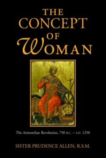 The Concept of Woman, vol. 1: The Aristotelian Revolution