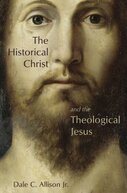 The Historical Christ and the Theological Jesus