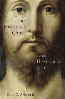 The Historical Christ and the Theological Jesus