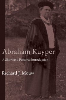 Abraham Kuyper: A Short and Personal Introduction