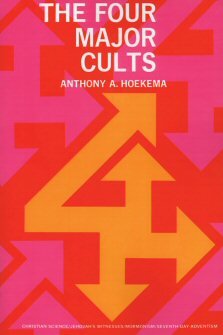 The Four Major Cults: Christian Science, Jehovah's Witnesses, Mormonism, Seventh-day Adventism