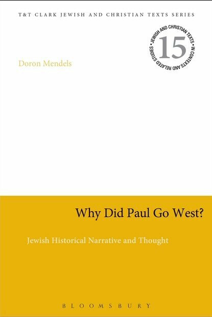 Why Did Paul Go West?: Jewish Historical Narrative and Thought